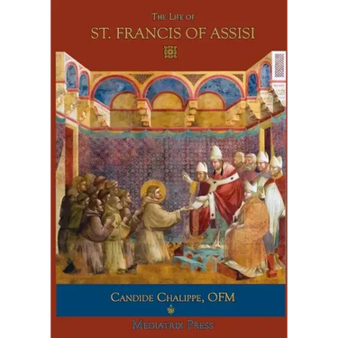 The Life of St. Francis of Assisi