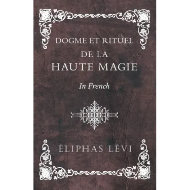 Dogme et Rituel - De la Haute Magie - In French