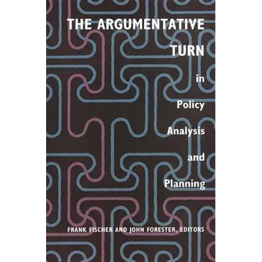The Argumentative Turn in Policy Analysis and Planning