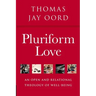 Pluriform Love: An Open and Relational Theology of Well-Being