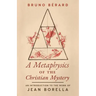 A Metaphysics of the Christian Mystery: An Introduction to the Work of Jean Borella