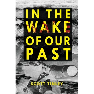 In the Wake of Our Past