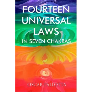 Fourteen Universal Laws in Seven Chakras