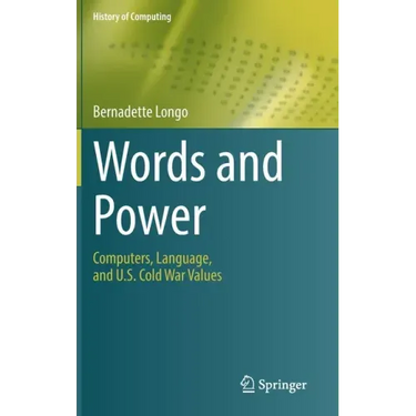 Words and Power: Computers, Language, and U.S. Cold War Values