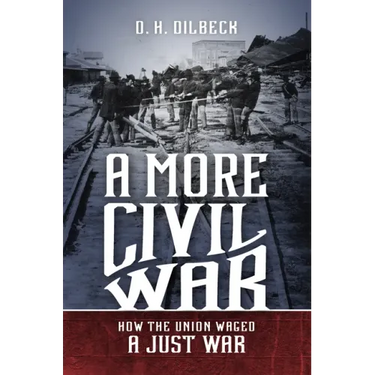 A More Civil War: How the Union Waged a Just War
