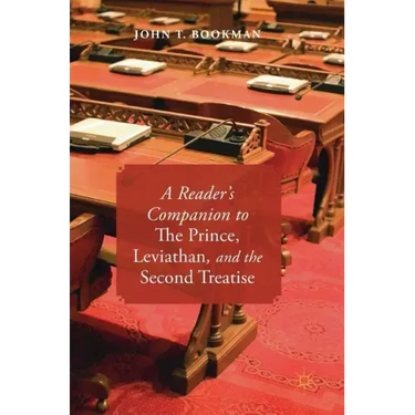 A Reader's Companion to the Prince, Leviathan, and the Second Treatise