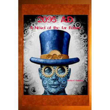 2095 A.D. A Novel of the far Future