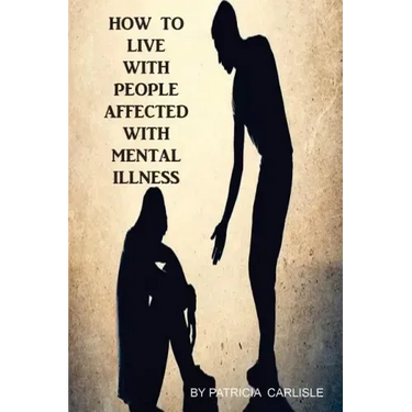 How to live with people affected with mental illness