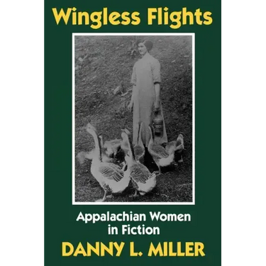 Wingless Flights: Appalachian Women in Fiction