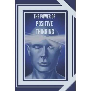 The Power of Positive Thinking: The importance of the impact thoughts have on our lives