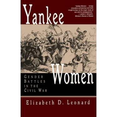 Yankee Women: Gender Battles in the Civil War