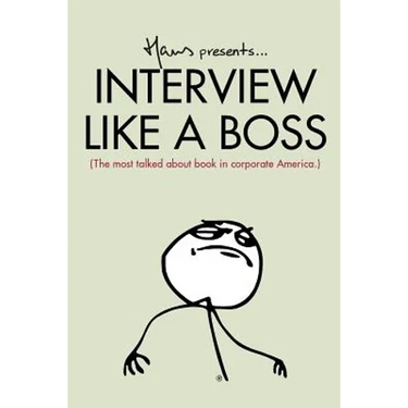 Interview Like A Boss: The most talked about book in corporate America.