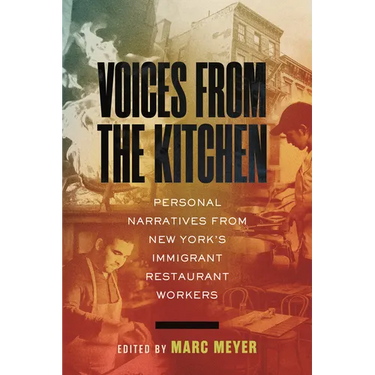 Voices from the Kitchen: Personal Narratives from New York's Immigrant Restaurant Workers