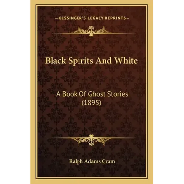 Black Spirits And White: A Book Of Ghost Stories (1895)