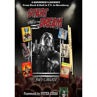 Start with a Dream: A Drummer's Journey from Rock & Roll to T.V. to Broadway