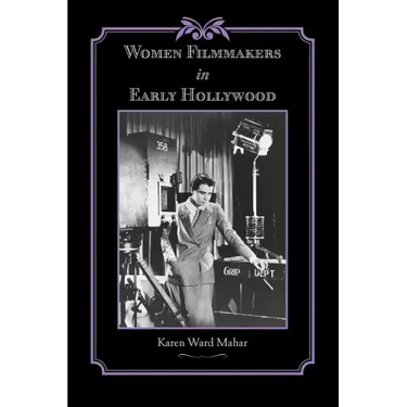 Women Filmmakers in Early Hollywood