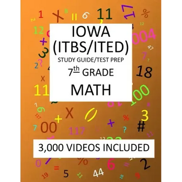 7th Grade IOWA ITBS ITED, 2019 MATH, Test Prep: 7th Grade IOWA TEST of BASIC SKILLS, EDUCATIONAL DEVELOPMENT 2019 MATH Test Prep/Study Guide