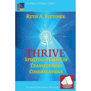 Thrive: Spiritual Habits of Transforming Congregations
