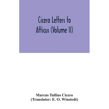 Cicero Letters to Atticus (Volume II)