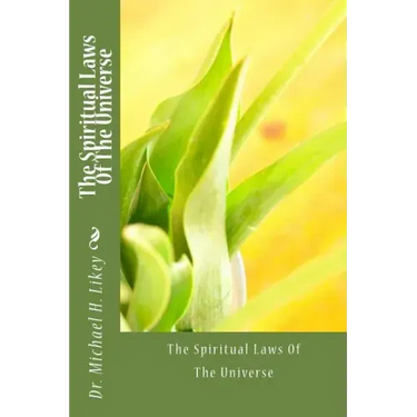 The Spiritual Laws Of The Universe