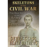 Skeletons of the Civil War: True Ghost Stories of the Civil War