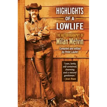 Highlights of a Lowlife: The Autobiography of Milan Melvin