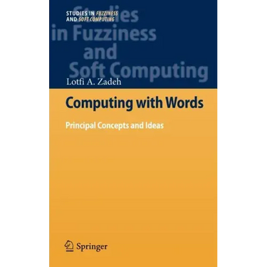 Computing with Words: Principal Concepts and Ideas
