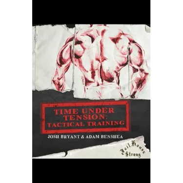 Time Under Tension: Tactical Training