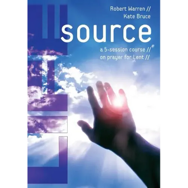 Life Source: A Five-Session Course on Prayer for Lent
