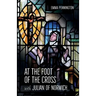 At the Foot of the Cross with Julian of Norwich