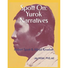 Spott On: Yurok Narratives: Robert Spott & Alfred Kroeber