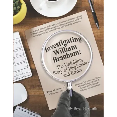 Investigating William Branham: The Unfolding Story of Plagiarisms and Errors