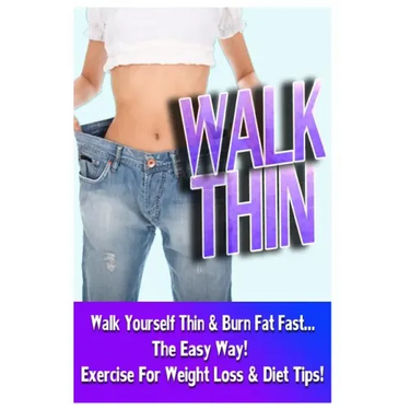 Walk Thin - Walk Yourself Thin & Burn Fat Fast! (Exercise For Weight Loss & Diet Tips)