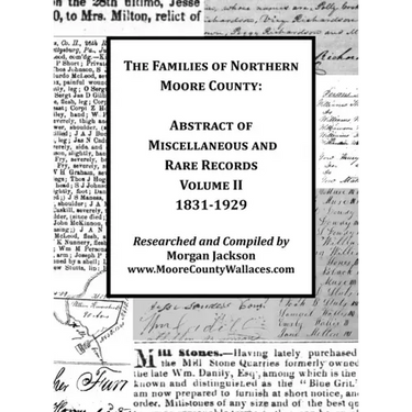 The Families of Northern Moore County - Abstract of Miscellaneous and Rare Records, Volume II