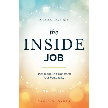 The Inside Job: How Jesus Transforms Your Personality