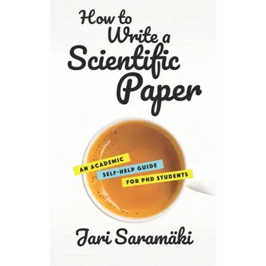 How to Write a Scientific Paper: An Academic Self-Help Guide for PhD Students