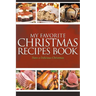 My Favorite Christmas Recipes Book: Have a Delicious Christmas