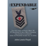 The Expendable: The True Story of Patrol Wing 10, PT Squadron 3, and a Navy Corpsman Who Refused to Surrender When the Philippine Islands Fell to Japa