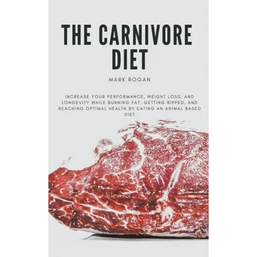 The Ultimate Guide To The Carnivore Diet
