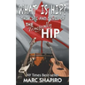 What Is Hip?: The Life and Times of The Tragically Hip