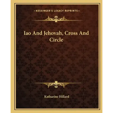 Iao and Jehovah, Cross and Circle
