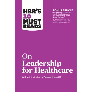 HBR's 10 Must Reads on Leadership for Healthcare