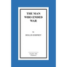 The Man Who Ended War