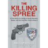 The Killing Spree: A True Story of a String of Brutal Murders, Rapes, and the Cop Who Tried to Stop It