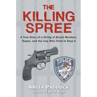 The Killing Spree: A True Story of a String of Brutal Murders, Rapes, and the Cop Who Tried to Stop It