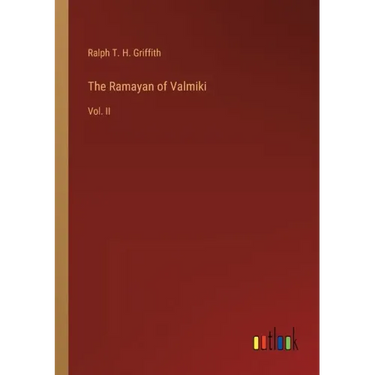 The Ramayan of Valmiki: Vol. II