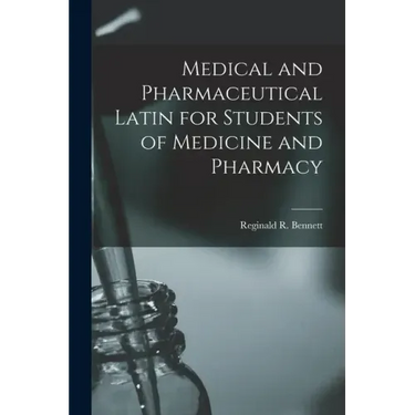 Medical and Pharmaceutical Latin for Students of Medicine and Pharmacy