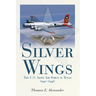 Silver Wings: The U.S. Army Airforce in Texas, 1940-1946