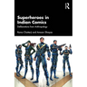 Superheroes in Indian Comics: Deliberations from Anthropology