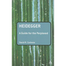 Heidegger: A Guide for the Perplexed